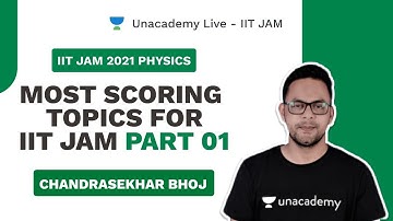 Most Scoring Topics for IIT JAM PART 01 | Physics | Chandrashekhar Bhoj | Unacademy Live