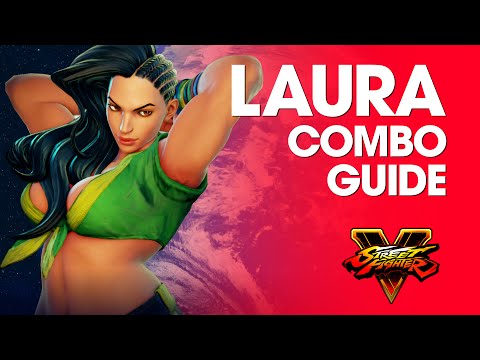 Street Fighter V: LAURA Combo Guide