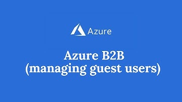 Azure B2B (Managing Guest Users)