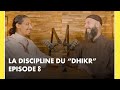 Episode 8 la discipline du dhikr