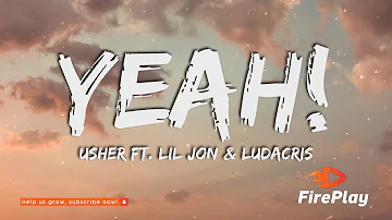 Usher - Yeah! 🔥 (Lyrics) ft. Lil Jon, Ludacris