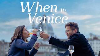 Unexpected Love in Venice | When in Venice (Full Movie)