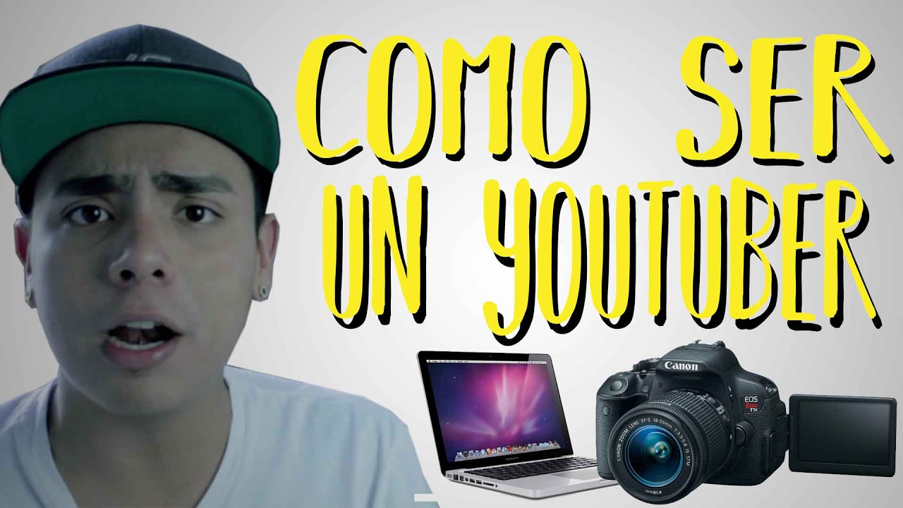 EL TUTORIAL PARA SER UN YOUTUBER - YouTube