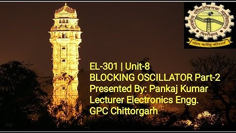 EL-301 | BLOCKING OSCILLATOR PART-2 By Pankaj Kumar Lecturer Electronics GPC Chittorgarh