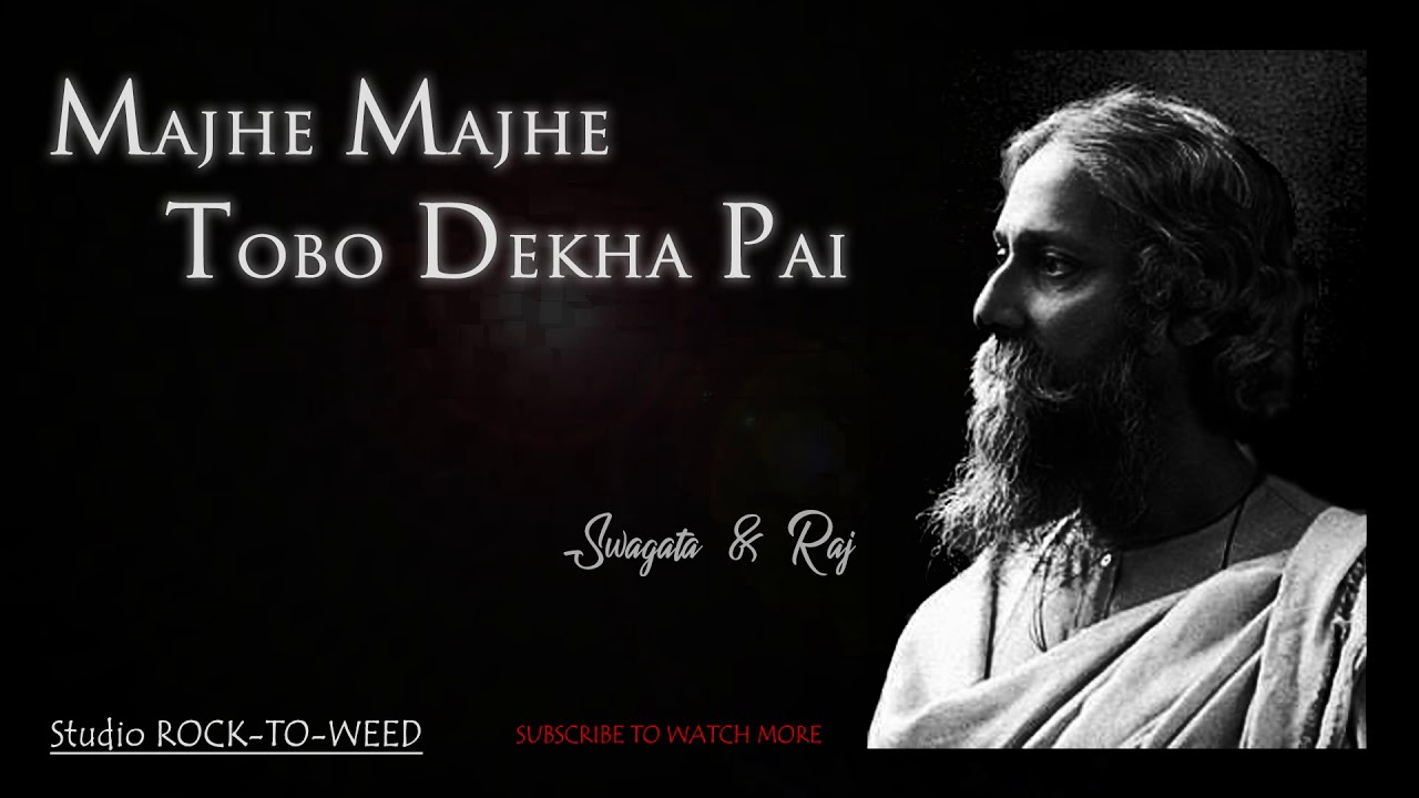 Majhe Majhe Tobo Dekha Pai Rabindra Sangeet Raj Swagata Youtube majhe majhe tobo dekha pai rabindra sangeet raj swagata