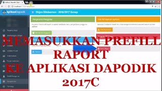 Cara Mengisi Nilai Raport Dapodik 2017c, Memasukkan Prefill Raport ~ #Tutorial ke 2