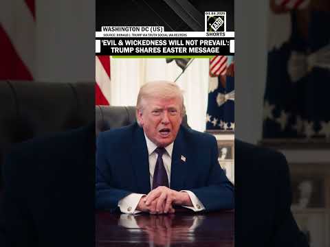 'Evil and wickedness will not prevail': Trump shares Easter message amid Iran war