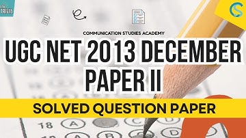 UGC NET December 2013 Solved Paper II - Question paper with answers - Communication Studies Academy