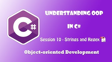 C# Session 10 - Strings and Regular Expressions in OOP