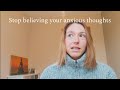 How to treat anxiety  overcome your anxious thought spiral