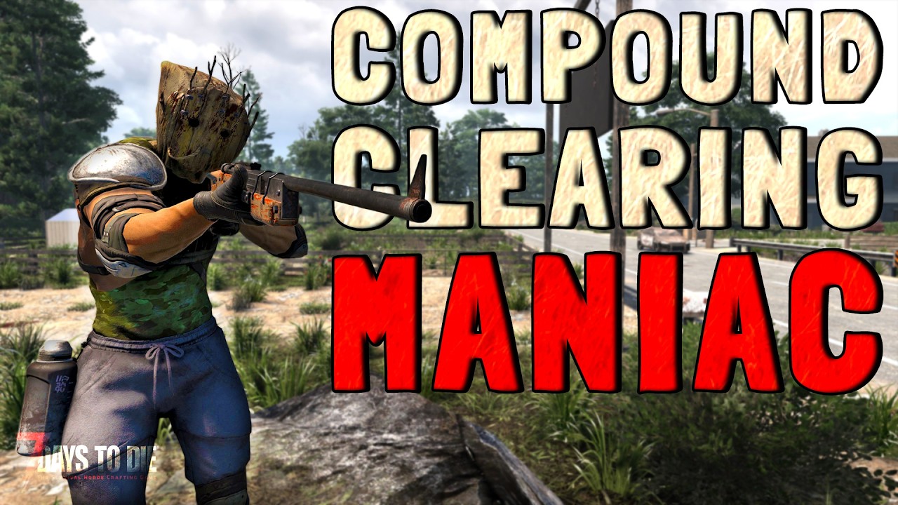 GET IN. CLEAR IT. GET OUT. | 7 Days to Die