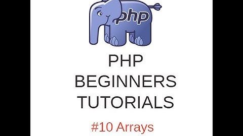 PHP Tutorials #10 - Arrays