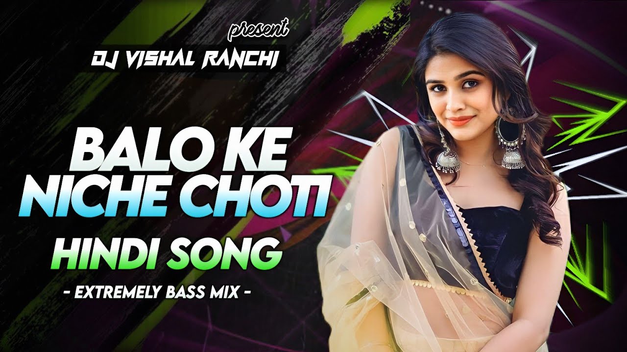 Balo Ke Niche Choti DJ Remix 2025 🔥 Extremely Bass Mix | Trending Instagram Song | DJ Vishal Ranchi