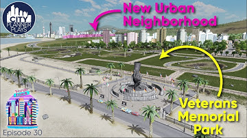 Veterans Memorial Park & Urban Development: Verde Beach - Vanilla Cities Skylines Build  (Ep. 30)