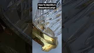 How To Identify A Waterford Lamp When Thrifting!  Watch This To Find Out How!