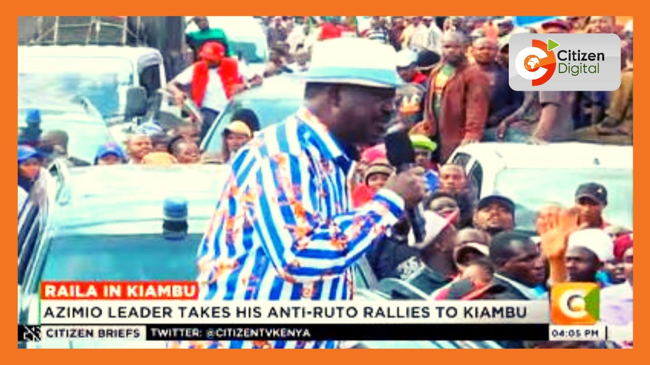 Azimio Raila R Azimio Leader Raila Odinga takes his anti-Ruto rallies to Kiambu - YouTube