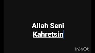 Allah Seni Kahretsin - umutsuz aşk Selim Savaş KARAKAŞ