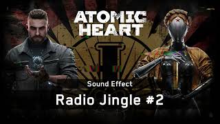 Atomic Heart | Radio Jingle #2 ♪ [Sound Effect]