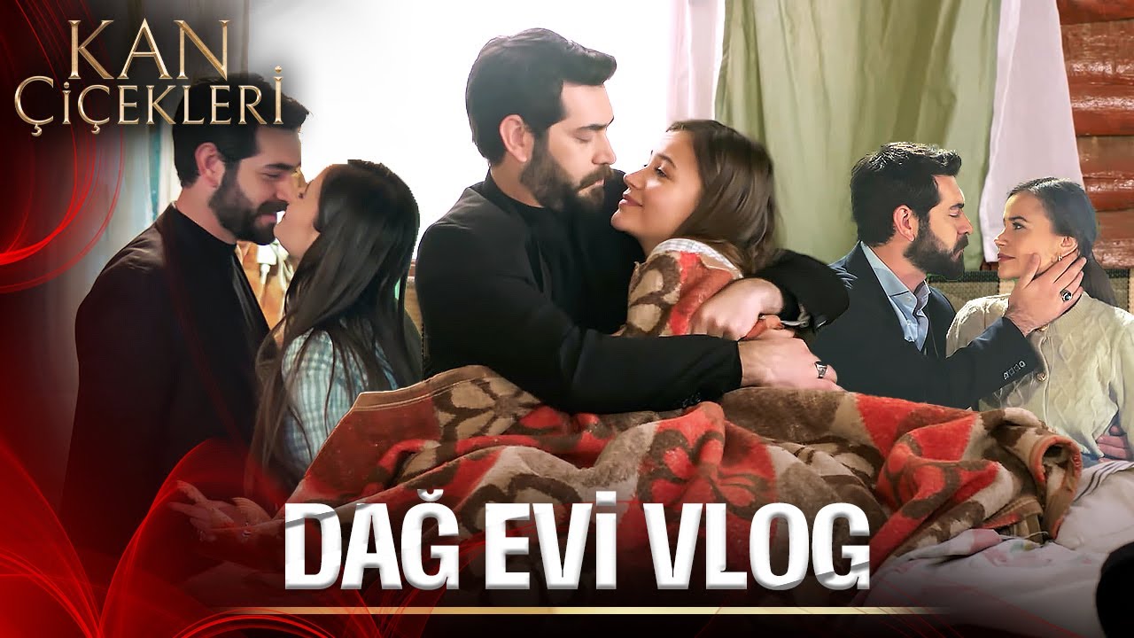 DilBar ile Dağ Evinde Bir Gece 📷😍 - Kan Çiçekleri