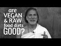 Veganism and health raw food vs cooked food  whats best for your health