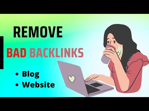 अपने ब्लॉग या वेबसाइट के खराब या स्पैमी बैकलिंक्स को कैसे खोजें और निकालें 2022