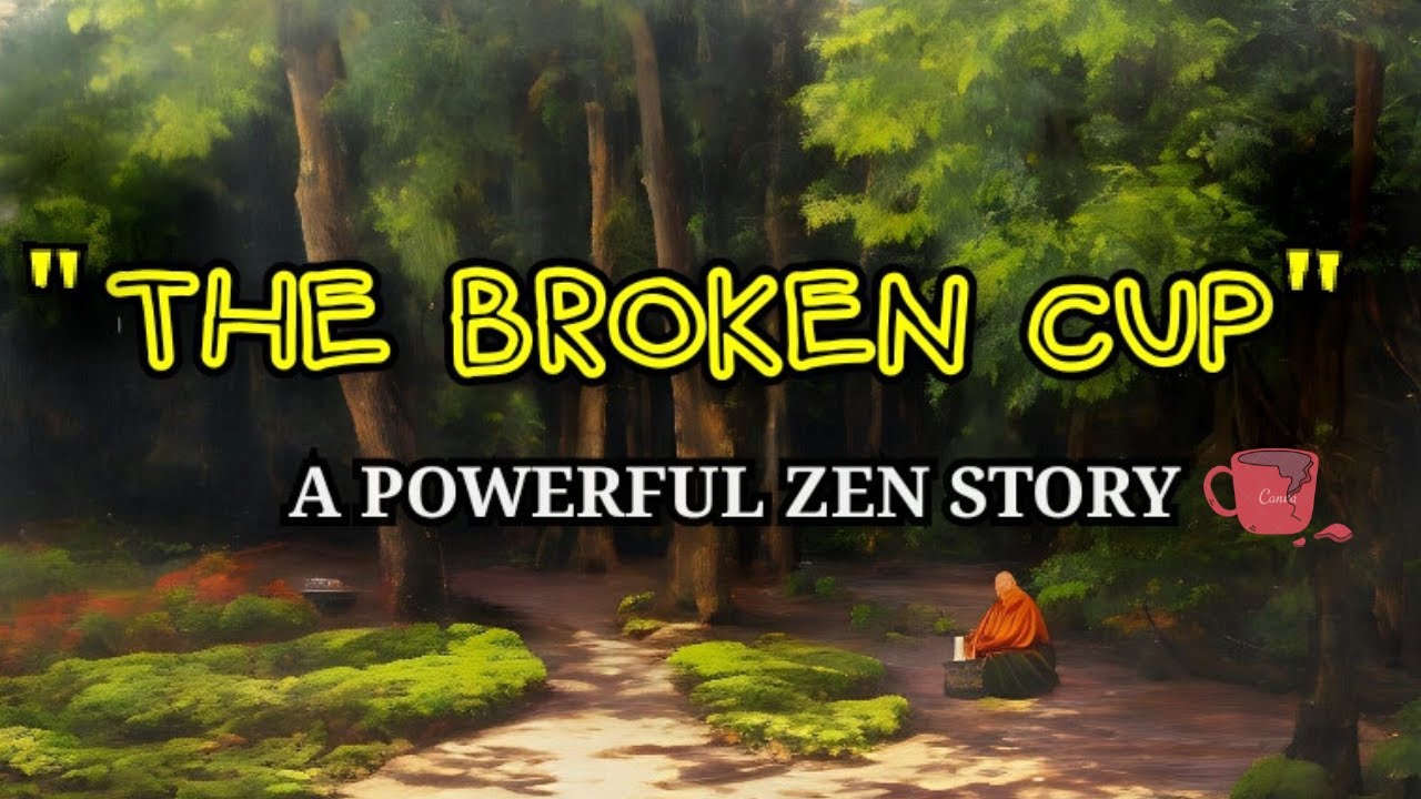 Wise Zen Master With The Broken Cup | | story about impermanance
