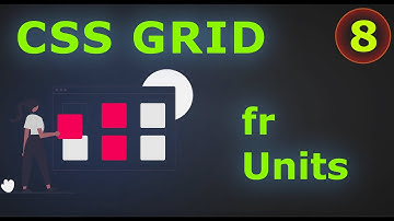 CSS Grid Fr Unit - 8 | CSS Grid తెలుగులో [4K]