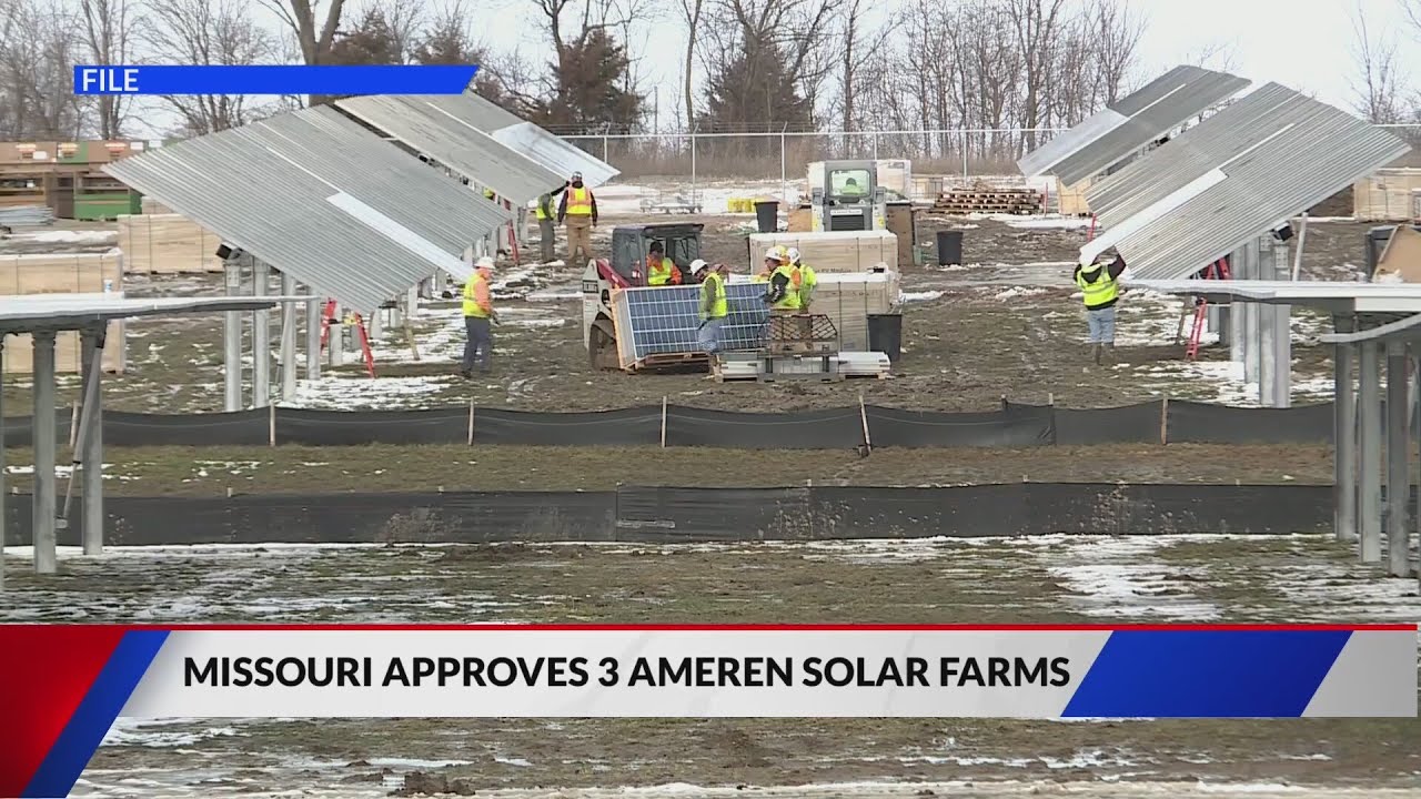 Missouri approves plans for three Ameren solar farms