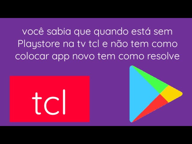 você sabia que quando está sem Playstore na tv tcl e não tem como