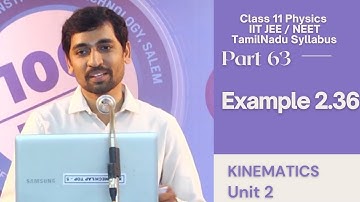 EXAMPLE 2.36 |  Unit 2 Kinematics |11th Physics | Tamil |AlexMaths