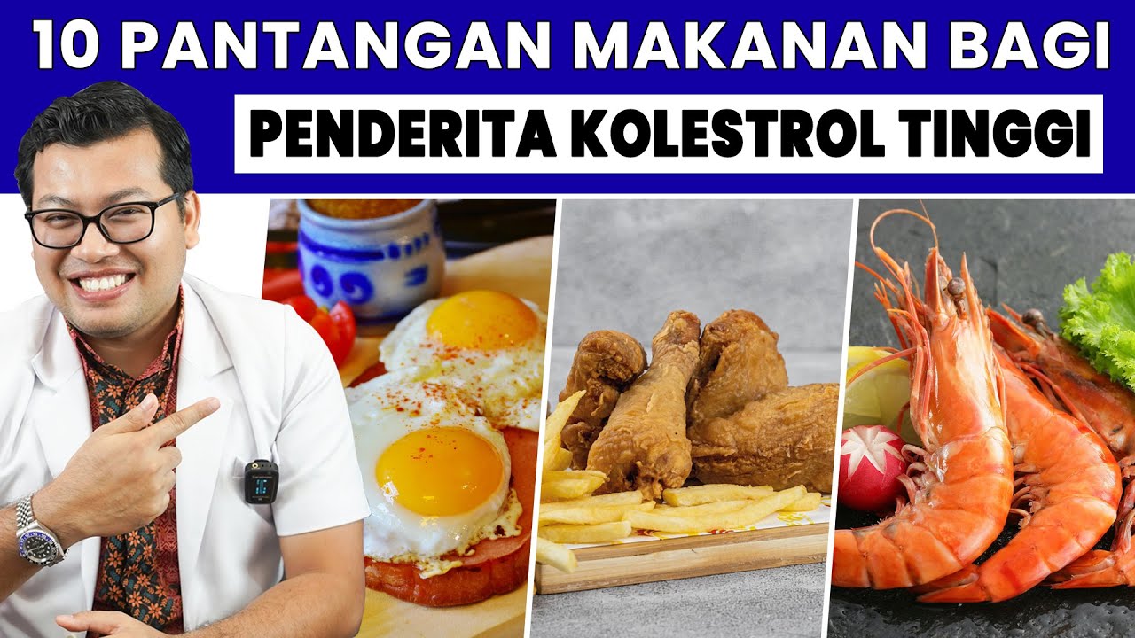 10 PANTANGAN MAKANAN BAGI PENDERITA KOLESTEROL TINGGI - DOKTER SADDAM ISMAIL