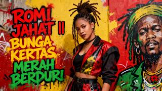 [Atribute to ROMI JAHAT] Bunga Kertas Merah || Cover Reggae Santai ---- PALING MENYENTUH