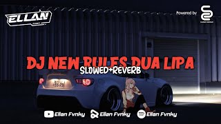 DJ NEW RULES DUA LIPA SLOW REVERB VIRAL TIK TOK TERBARU 2023!!