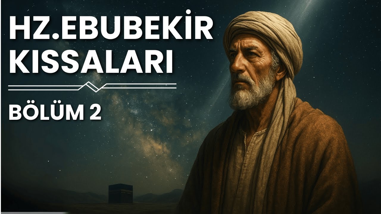 HZ.EBUBEKİR KISSALARI - 2.BÖLÜM | Semadan Gelen