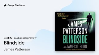 Blindside Book 12 by James Patterson · Audiobook preview