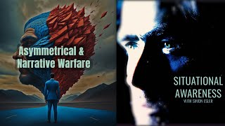Situational Awareness - Asymmetrical & Narrative Warfare