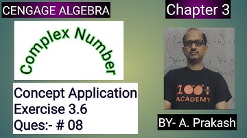 Cengage Algebra Sol.,Chap.( 3 ), Complex Number“Concept Application Ex. 3.6 ( Que.# 08 ). IIT JEE.