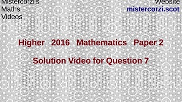 Q7 Paper 2 SQA 2016 CfE Higher Mathematics Exam.