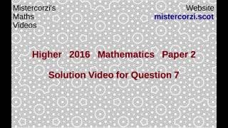 Q7 Paper 2 SQA 2016 CfE Higher Mathematics Exam.