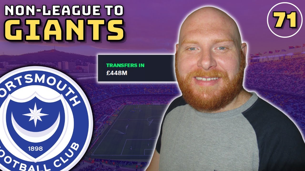 World Record Transfer! FM23 Portsmouth Ep.71 NonLeague To Giants
