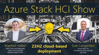 Azure Stack HCI Show: 23H2 cloud-based deployment demo