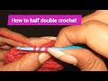 How to half double crochet