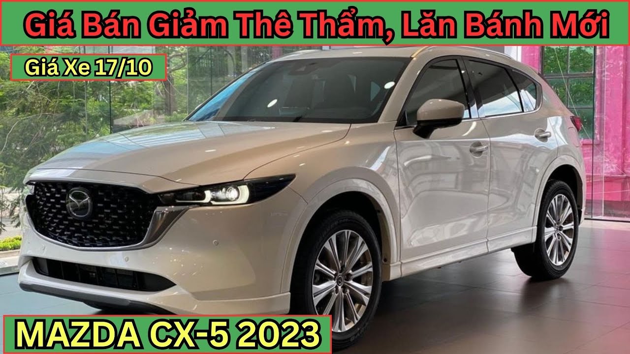 Mazda CX-5 Giảm Thê Thảm Giữa Tháng 10. Chi Tiết Giá Bán, Khuyến Mại ...