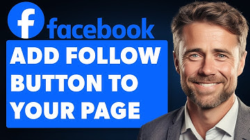 How to Add a Follow Button to Your Facebook Page (Full 2024 Guide)