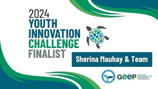 2024 Youth Innovation Challenge Finalist: Sherina & Team