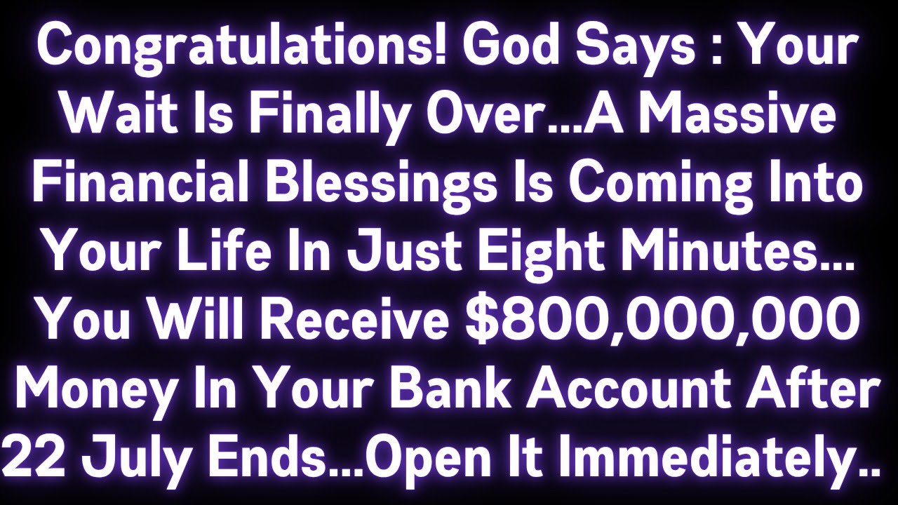 🤑🤑 CONGRATULATIONS!! GOD SAYS YOUR WAIT IS FINALLY OVER..A MASSIVE FINANCIAL BLESSING IS COMING...