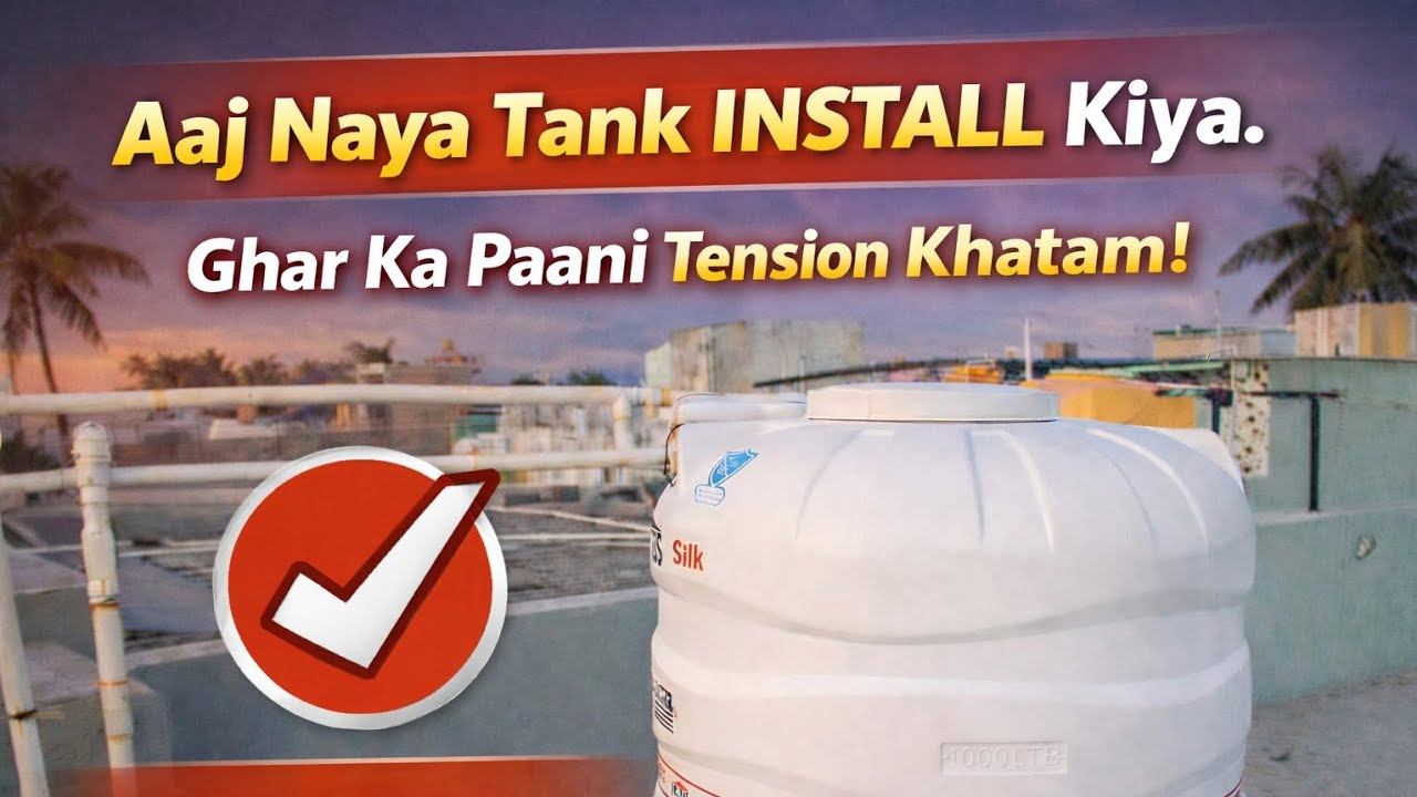 Aaj Naya Tank INSTALL Kiya. | Ghar ka paani Tension khatam! 