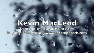 10 Minutes of Kevin MacLeod - Dance of the Sugar Plum Fairy - Royalty-Free Music (Tchaikovsky)
