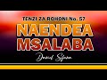 NAENDEA MSALABA BY DANIEL SIFUNA TENZI ZA ROHONI No.57. swahili gospel songs 2024 Luyah beat.