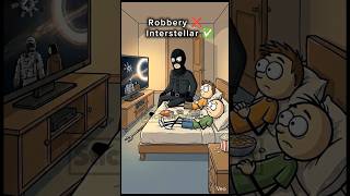 Bro came to rob the house and stayed for the movie 💀😂 #animation #interstellar #comedy